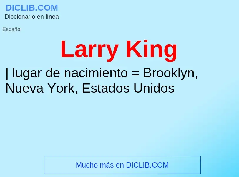 What is Larry King - meaning and definition