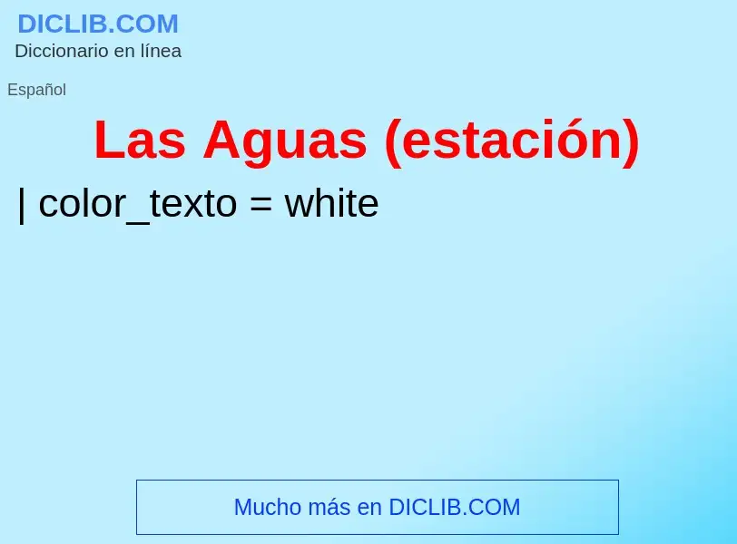 ¿Qué es Las Aguas (estación)? - significado y definición