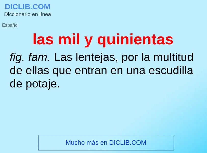 Was ist las mil y quinientas - Definition