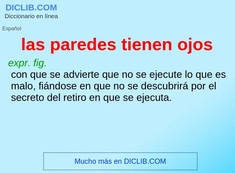 O que é las paredes tienen ojos - definição, significado, conceito