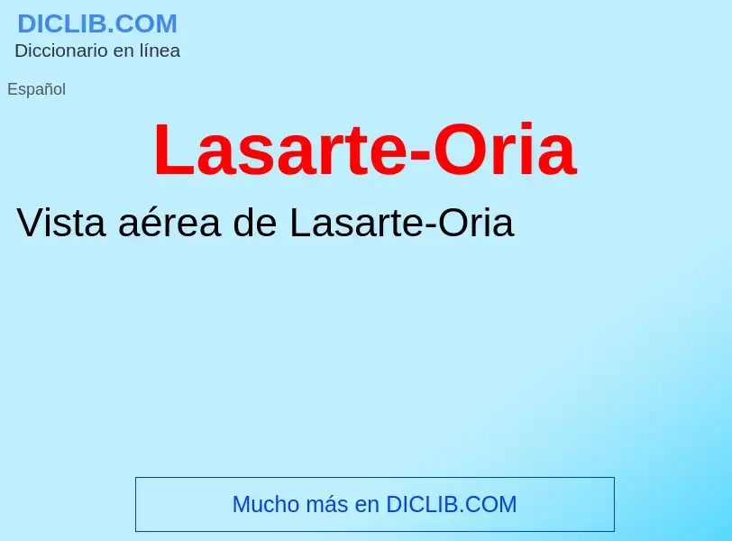 ¿Qué es Lasarte-Oria? - significado y definición