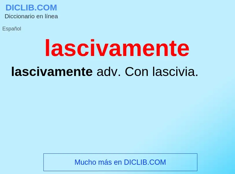 ¿Qué es lascivamente? - significado y definición