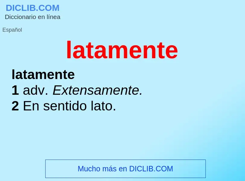 What is latamente - definition