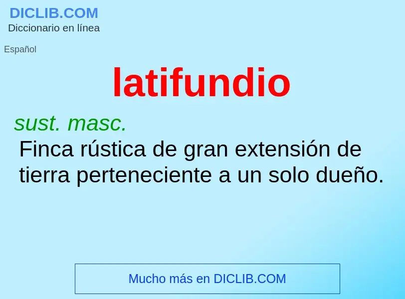 Was ist latifundio - Definition