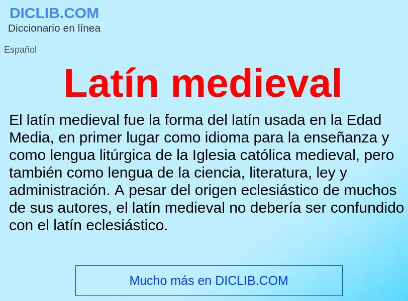 ¿Qué es Latín medieval? - significado y definición