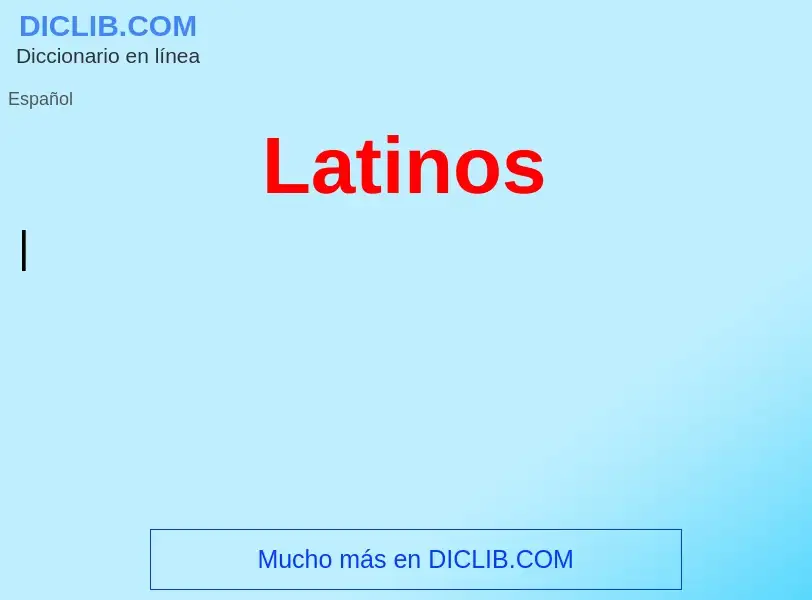 Что такое Latinos - определение