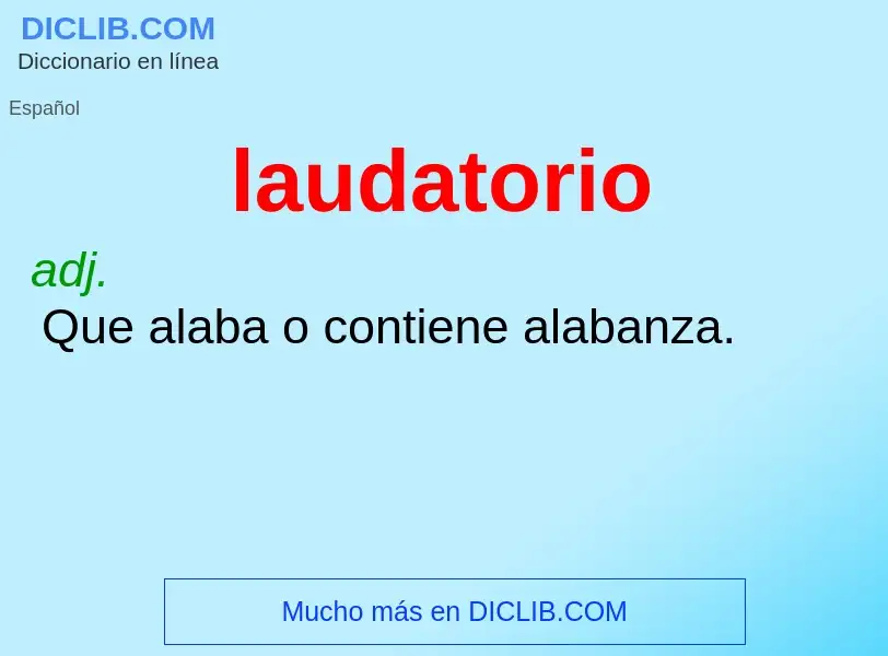 ¿Qué es laudatorio? - significado y definición