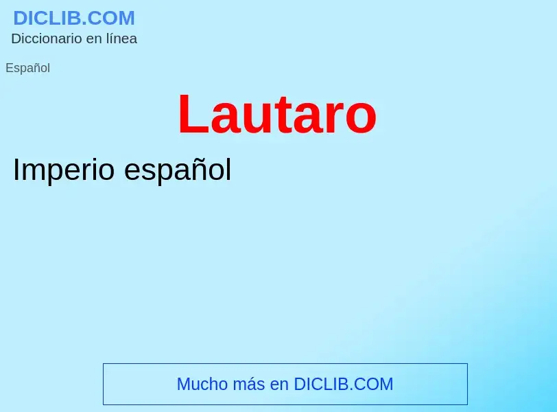 ¿Qué es Lautaro? - significado y definición