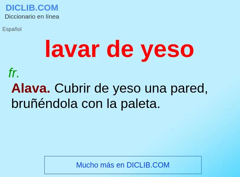 What is lavar de yeso - definition