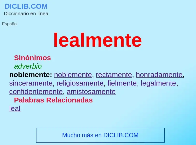 What is lealmente - meaning and definition