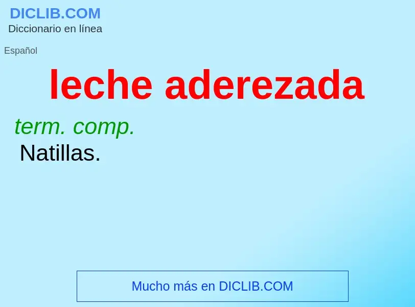 O que é leche aderezada - definição, significado, conceito