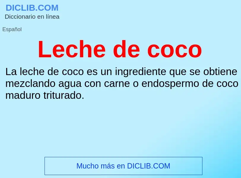 Wat is Leche de coco - definition