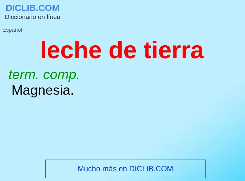 O que é leche de tierra - definição, significado, conceito