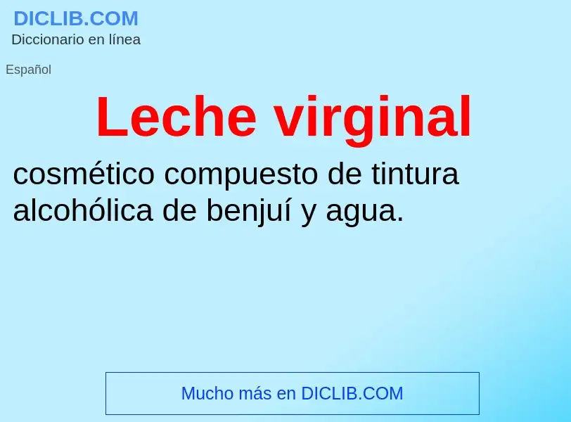 O que é Leche virginal - definição, significado, conceito