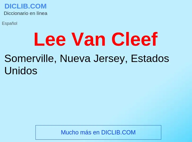 ¿Qué es Lee Van Cleef? - significado y definición