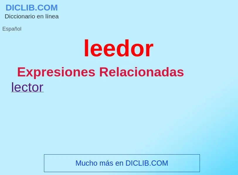 ¿Qué es leedor? - significado y definición