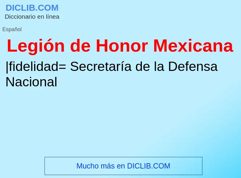 ¿Qué es Legión de Honor Mexicana? - significado y definición