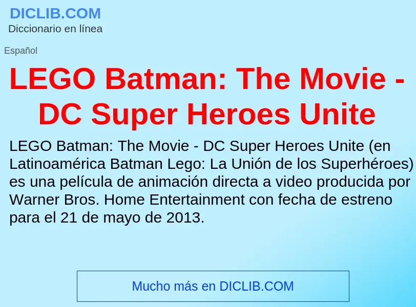 O que é LEGO Batman: The Movie - DC Super Heroes Unite - definição, significado, conceito