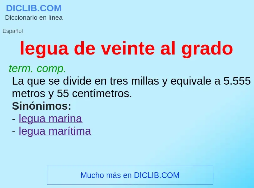 ¿Qué es legua de veinte al grado? - significado y definición