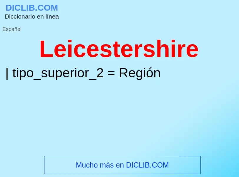 ¿Qué es Leicestershire? - significado y definición