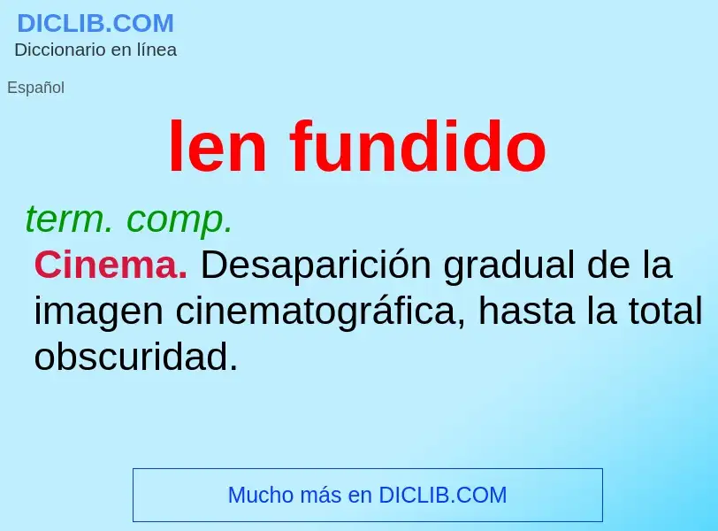 What is len fundido - definition