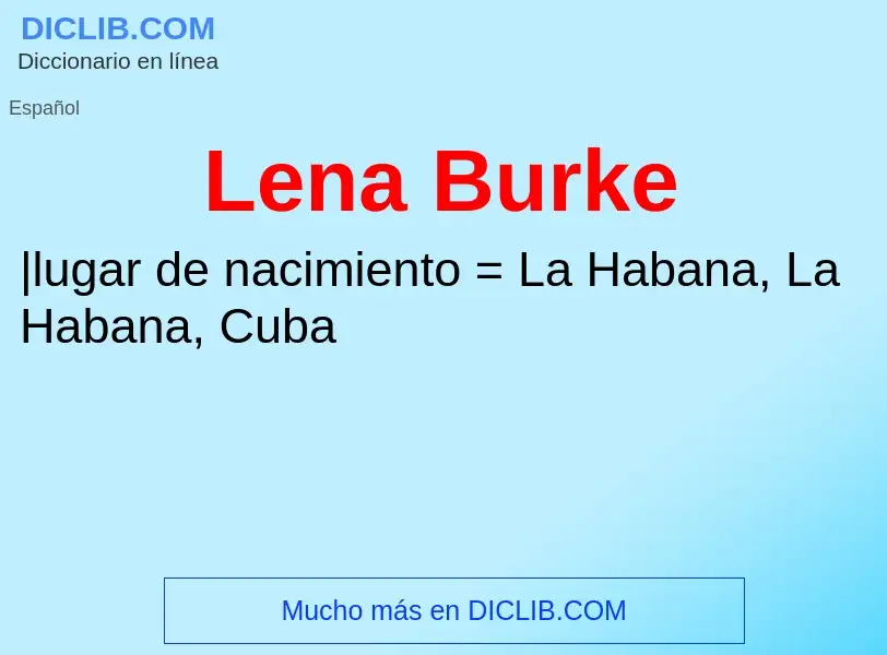 Che cos'è Lena Burke - definizione