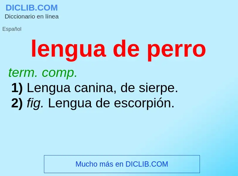 Wat is lengua de perro - definition