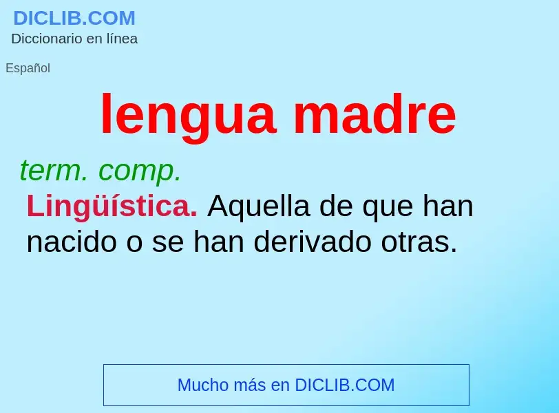 O que é lengua madre - definição, significado, conceito