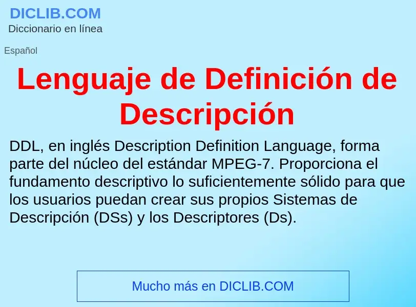 O que é Lenguaje de Definición de Descripción - definição, significado, conceito