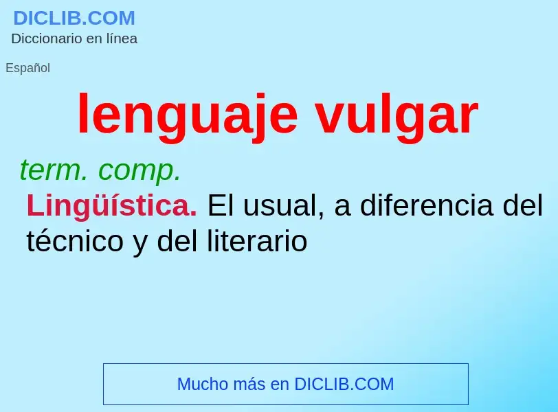 ¿Qué es lenguaje vulgar? - significado y definición