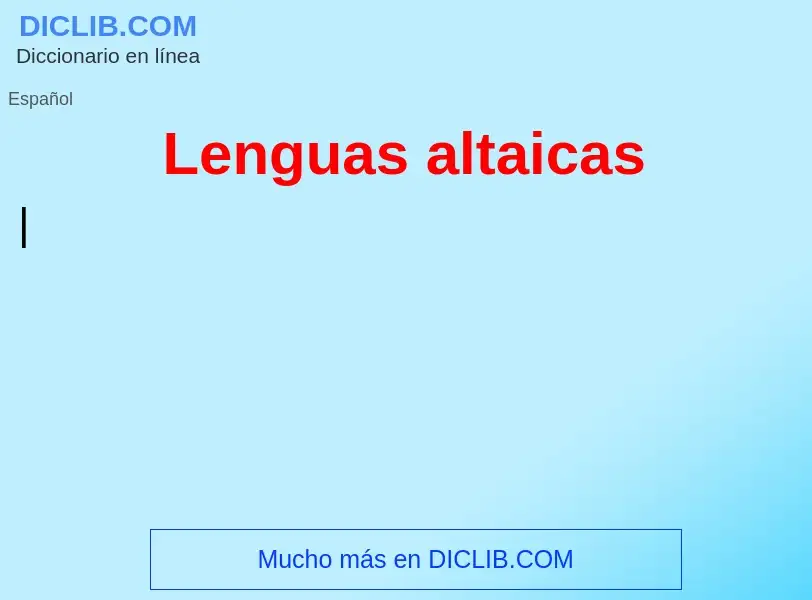 ¿Qué es Lenguas altaicas? - significado y definición