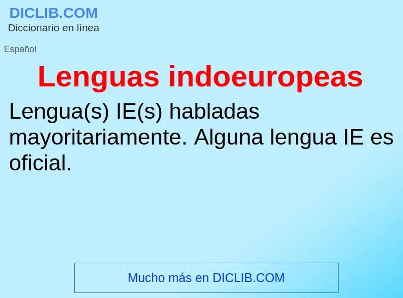 ¿Qué es Lenguas indoeuropeas? - significado y definición