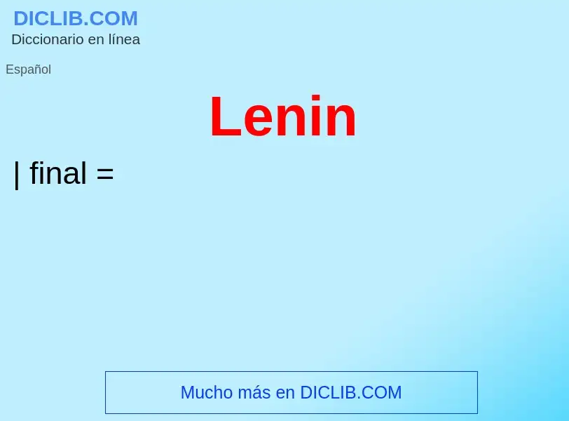 ¿Qué es Lenin? - significado y definición