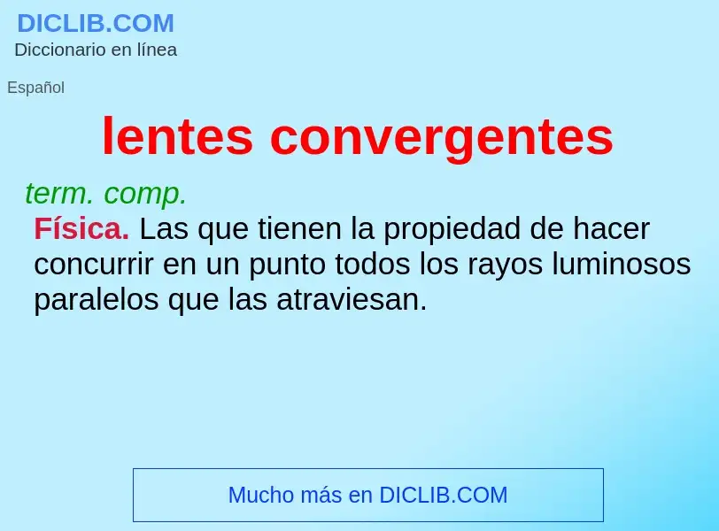 ¿Qué es lentes convergentes? - significado y definición