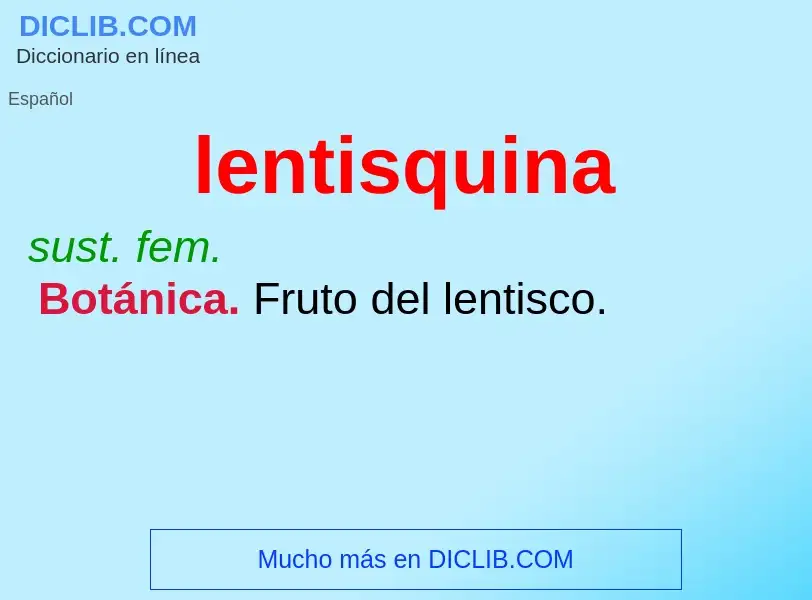 Was ist lentisquina - Definition