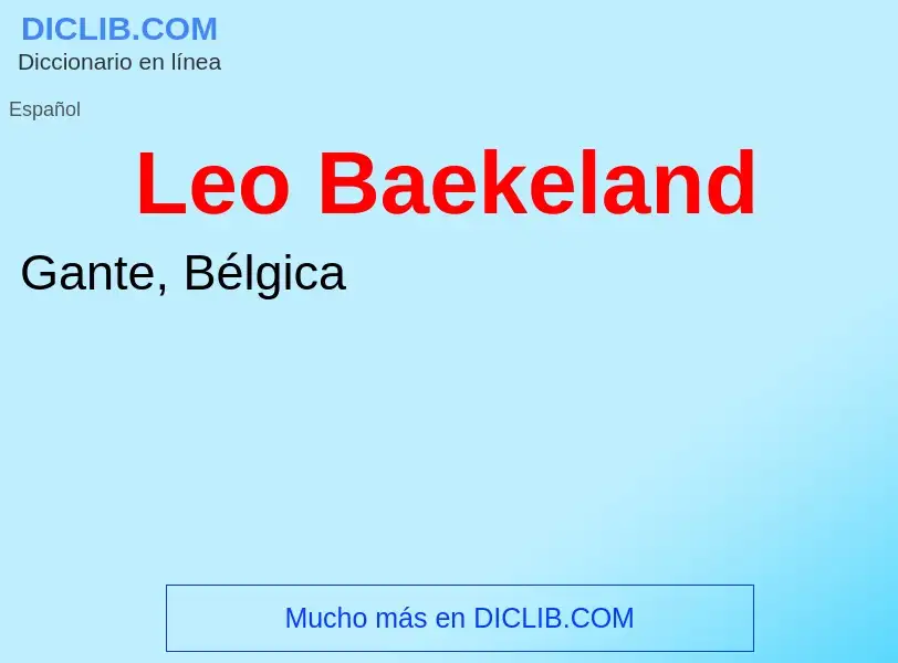 ¿Qué es Leo Baekeland? - significado y definición