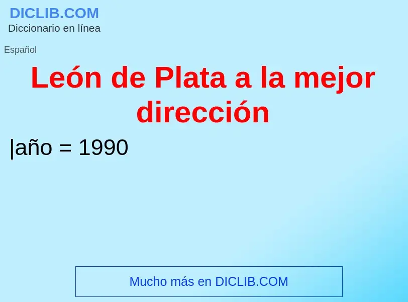 What is León de Plata a la mejor dirección - definition