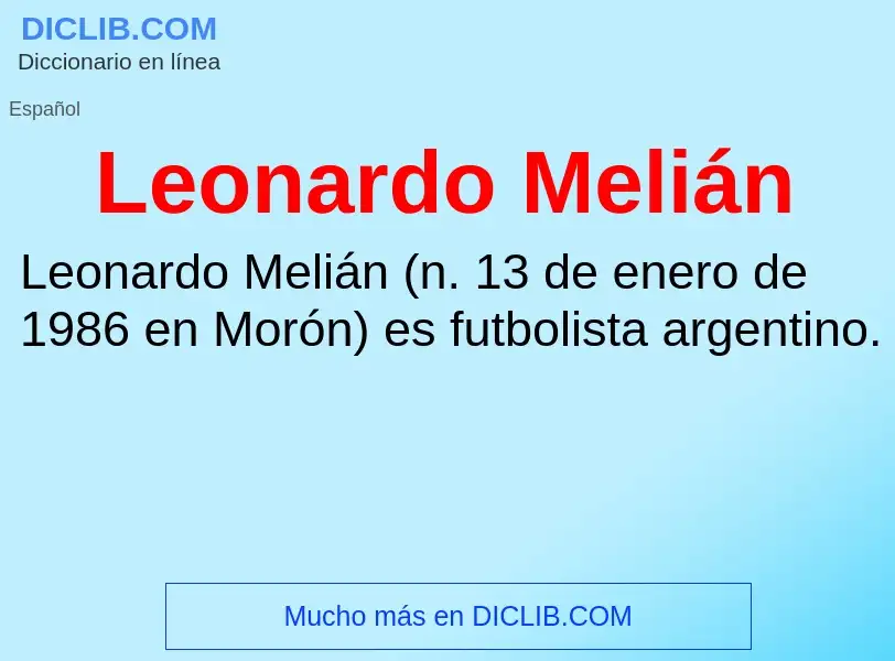 ¿Qué es Leonardo Melián? - significado y definición