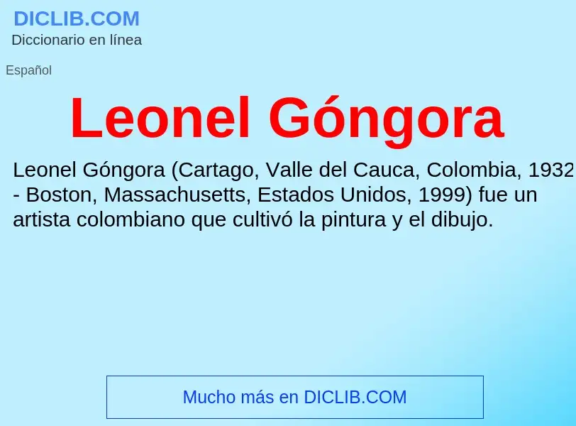 ¿Qué es Leonel Góngora? - significado y definición