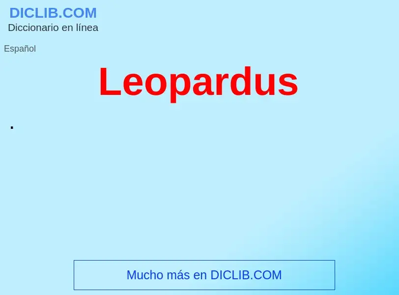 ¿Qué es Leopardus? - significado y definición