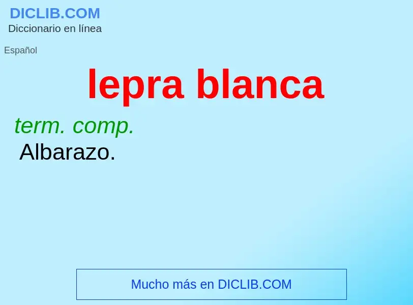 O que é lepra blanca - definição, significado, conceito