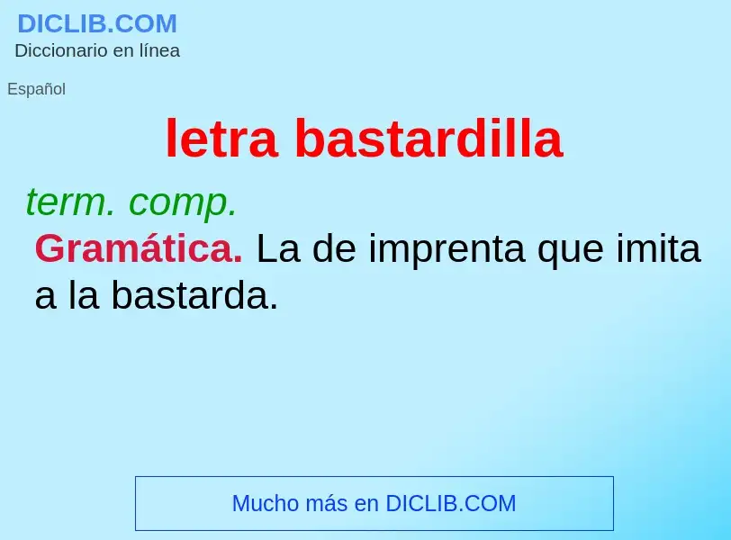 O que é letra bastardilla - definição, significado, conceito