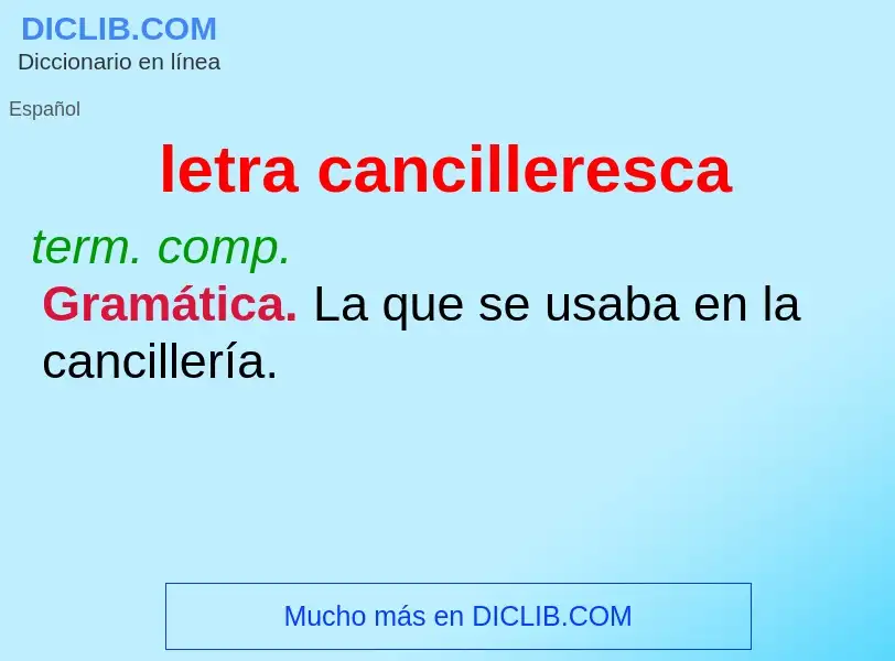 Wat is letra cancilleresca - definition