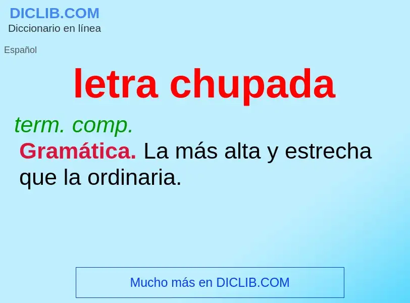 What is letra chupada - definition