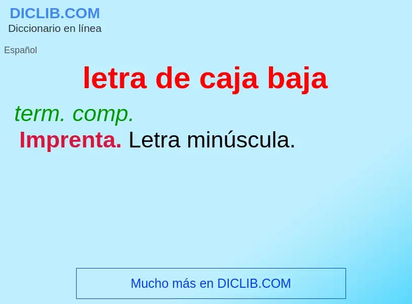 What is letra de caja baja - meaning and definition