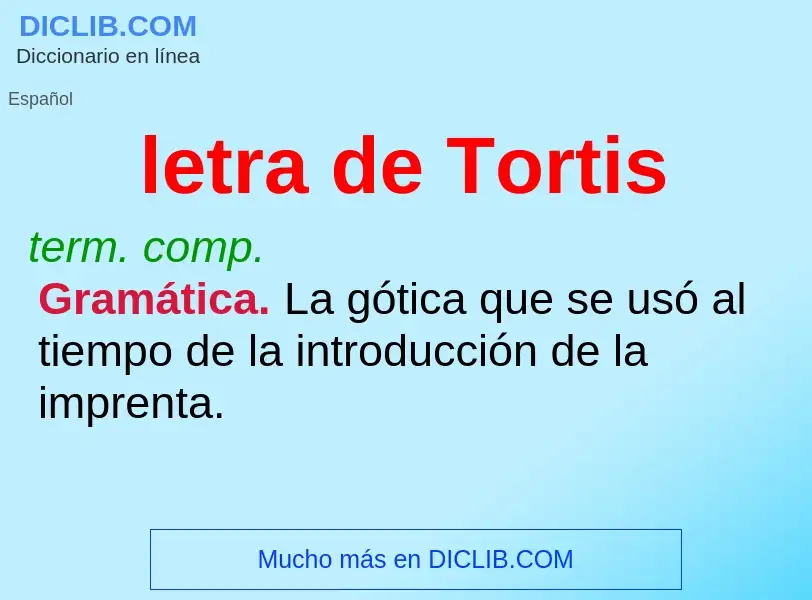 What is letra de Tortis - definition