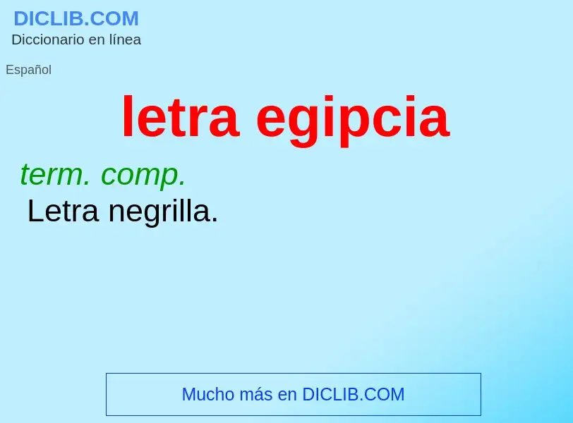 What is letra egipcia - meaning and definition