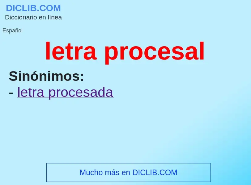 What is letra procesal - definition