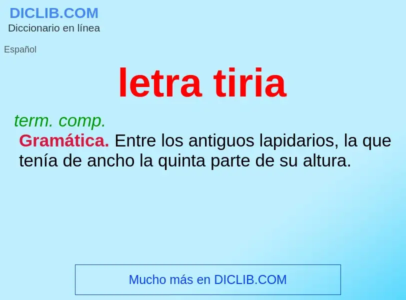 What is letra tiria - definition