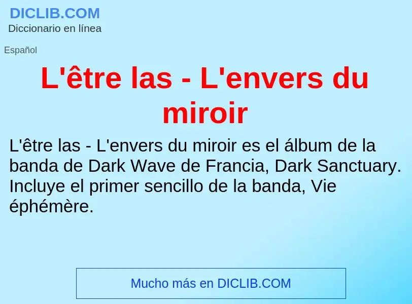 Qu'est-ce que L'être las - L'envers du miroir - définition